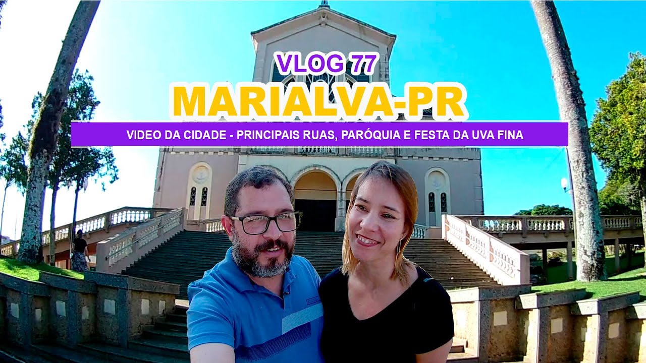 A LINDA MARIALVA-PR - VÍDEO DA CIDADE - RUAS, PARÓQUIA E FESTA DA UVA FINA - VLOG 77 - 🛣🚗📹⛪🍇