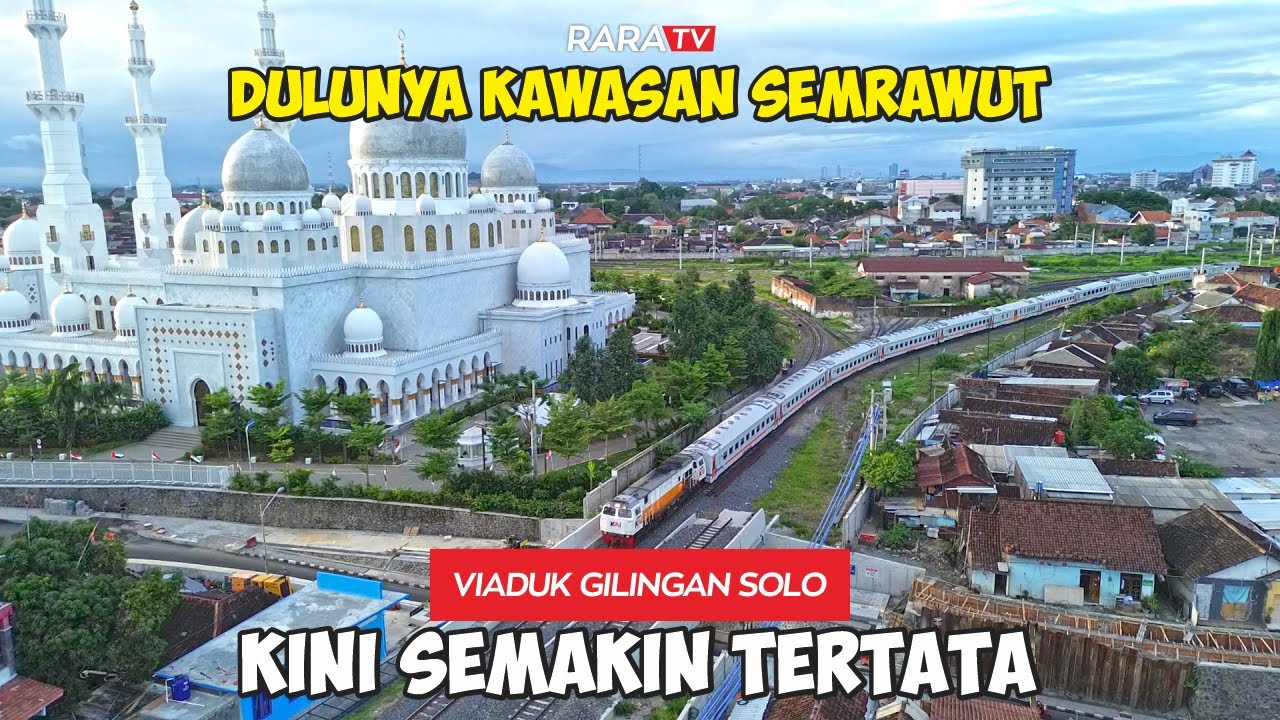 PENAMPAKAN TERKINI VIADUK GILINGAN KOTA SOLO “SEMAKIN CANTIK”