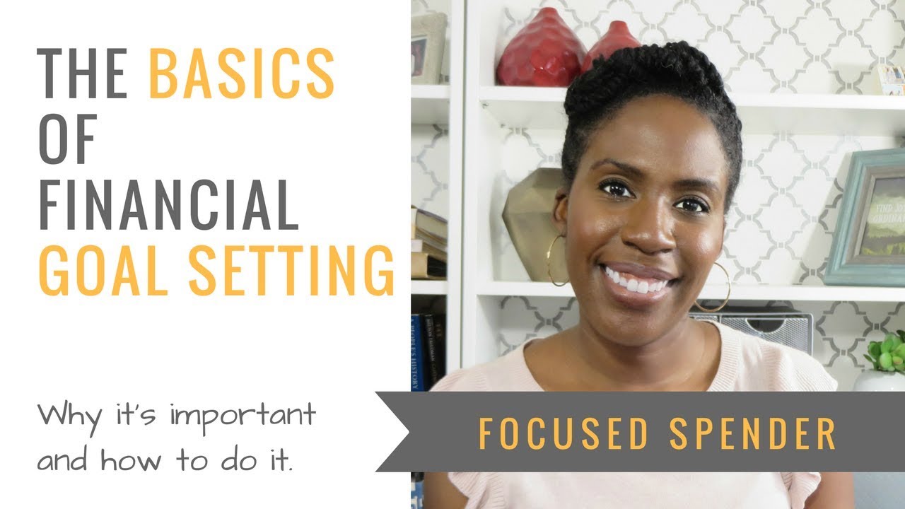 The Basics of Financial Goal Setting