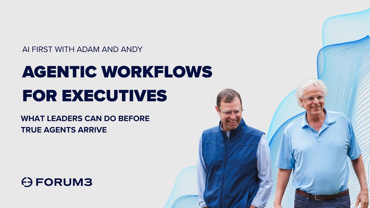 Agentic Workflows for Executives: What Leaders Can Do Before True Agents Arrive