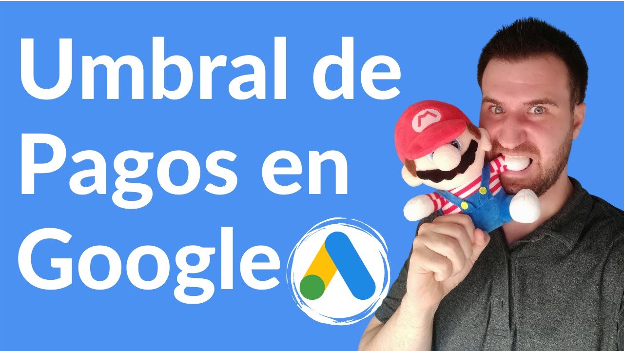 🏃🏻¿Cómo funciona la FACTURACIÓN en Google Ads? UMBRAL DE PAGOS🎈