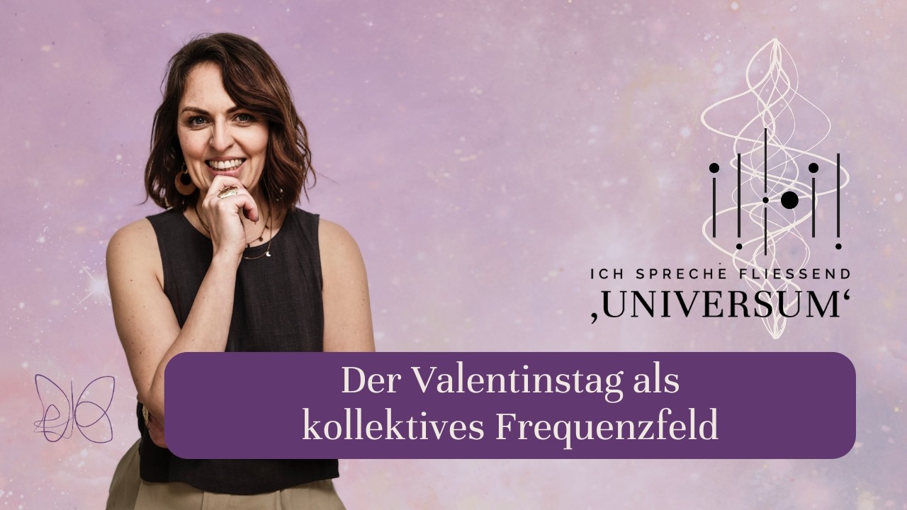 #77 Der Valentinstag als kollektives Frequenzfeld