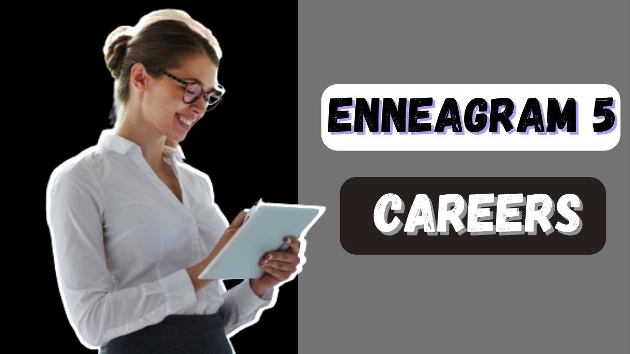 Top  5  Jobs & Careers for the Enneagram Type 5
