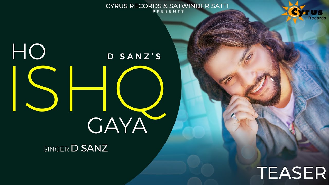 Ho Ishq Gaya (Teaser)- D Sanz | Latest Punjabi Songs 2024 | New Punjabi Song 2023