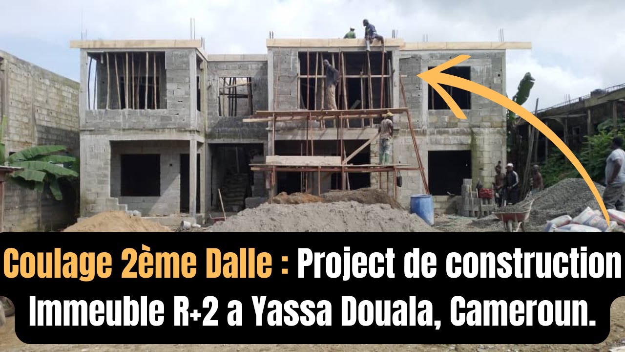 Dalle 2 : Étape cruciale dans la construction d'un immeuble R+2 au Cameroun (Partie 10)