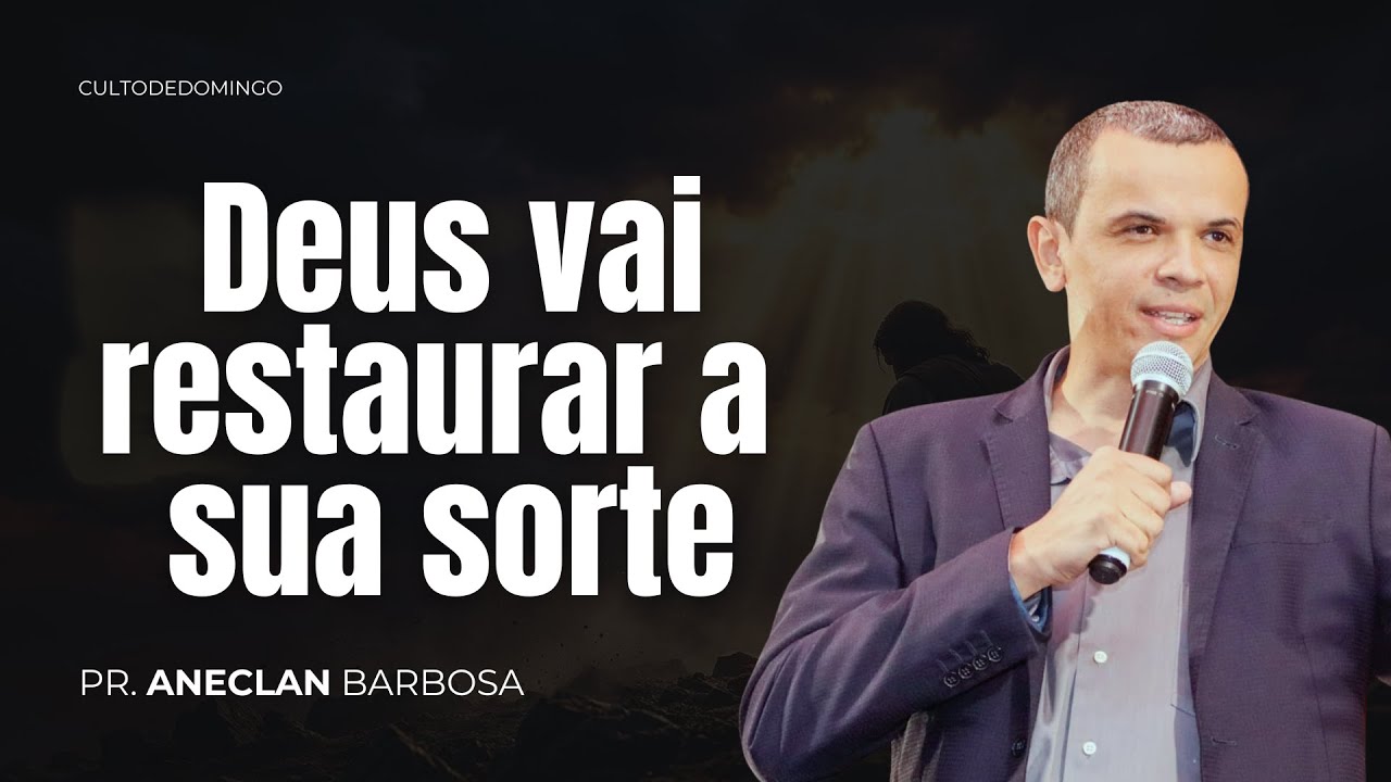 DEUS VAI RESTAURAR A SUA SORTE | PR ANECLAN BARBOSA | 08-03-2026