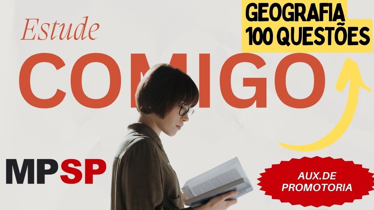 SIMULADO 100 QUESTÕES DE GEOGRAFIA AUXILIAR DE PROMOTORIA DO JEITO QUE A VUNESP COBRA