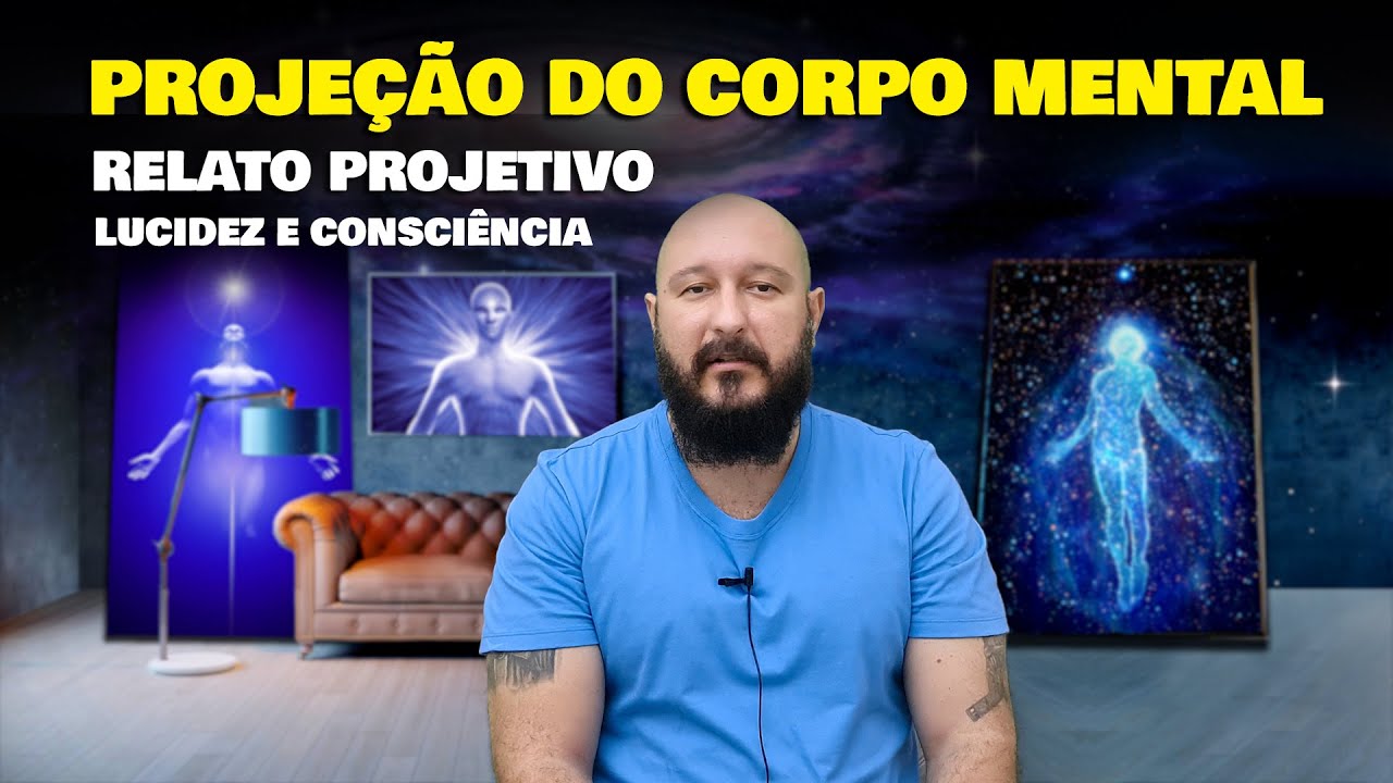PROJEÇÃO DO CORPO MENTAL / RELATO DE LUCIDEZ COMPLETA