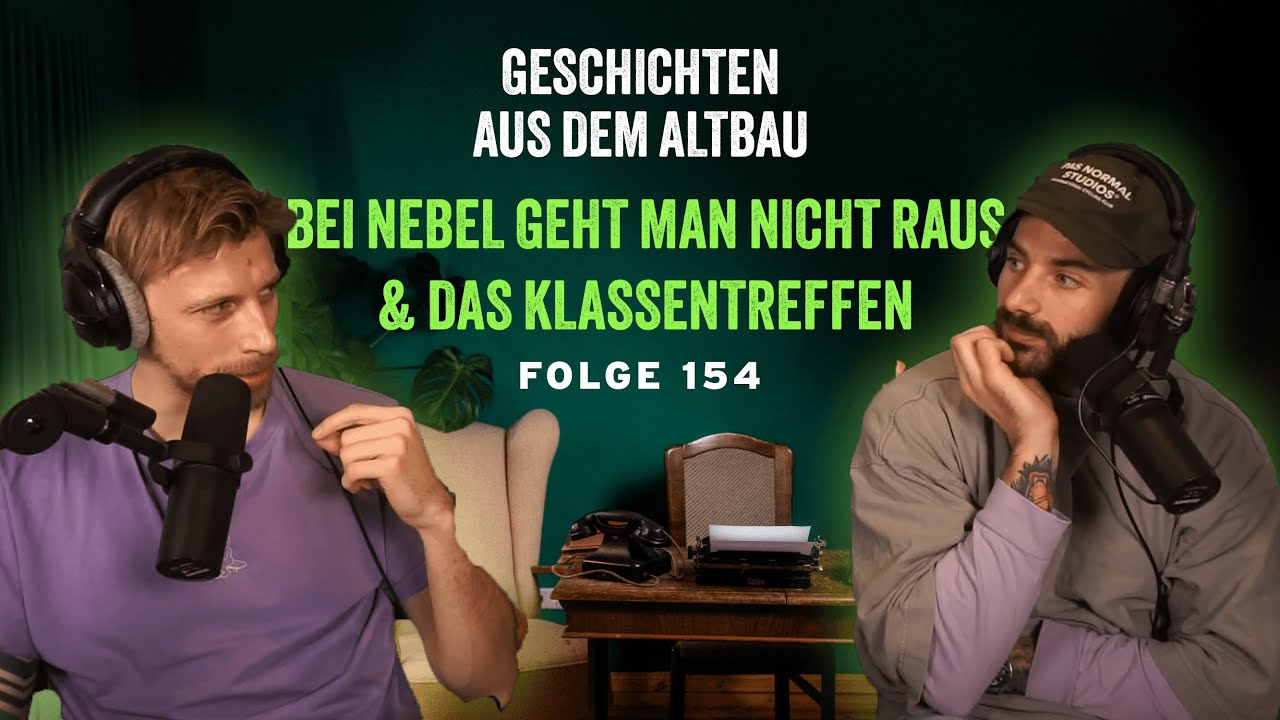 Bei Nebel geht man nicht raus & Das Klassentreffen | Geschichten aus dem Altbau #154 Vodcast