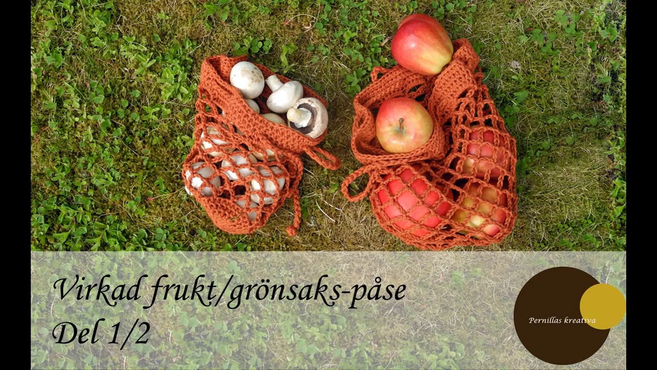 Virkad frukt/grönsaks-påse. Del 1/2