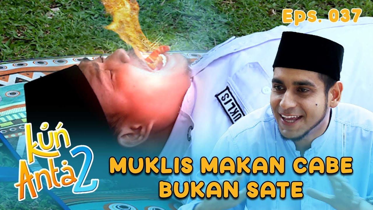 Muklis Makan Sate Cabe! Sampai Keluar Api | KUN ANTA 2 Eps 37