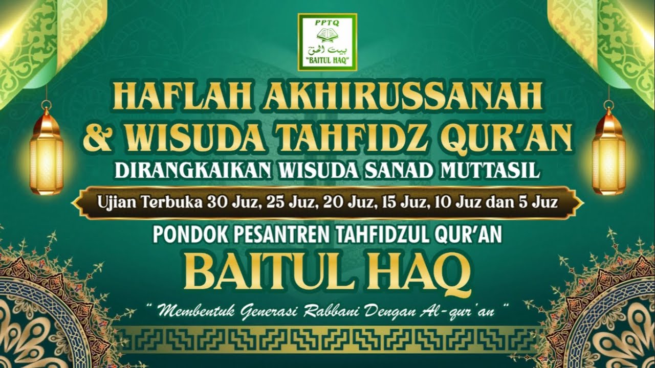 [LIVE] HAFLAH AKHIRUSSANAH & WISUDA TAHFIDZ QUR’AN PPTQ BAITUL HAQ TAHUN 2026
