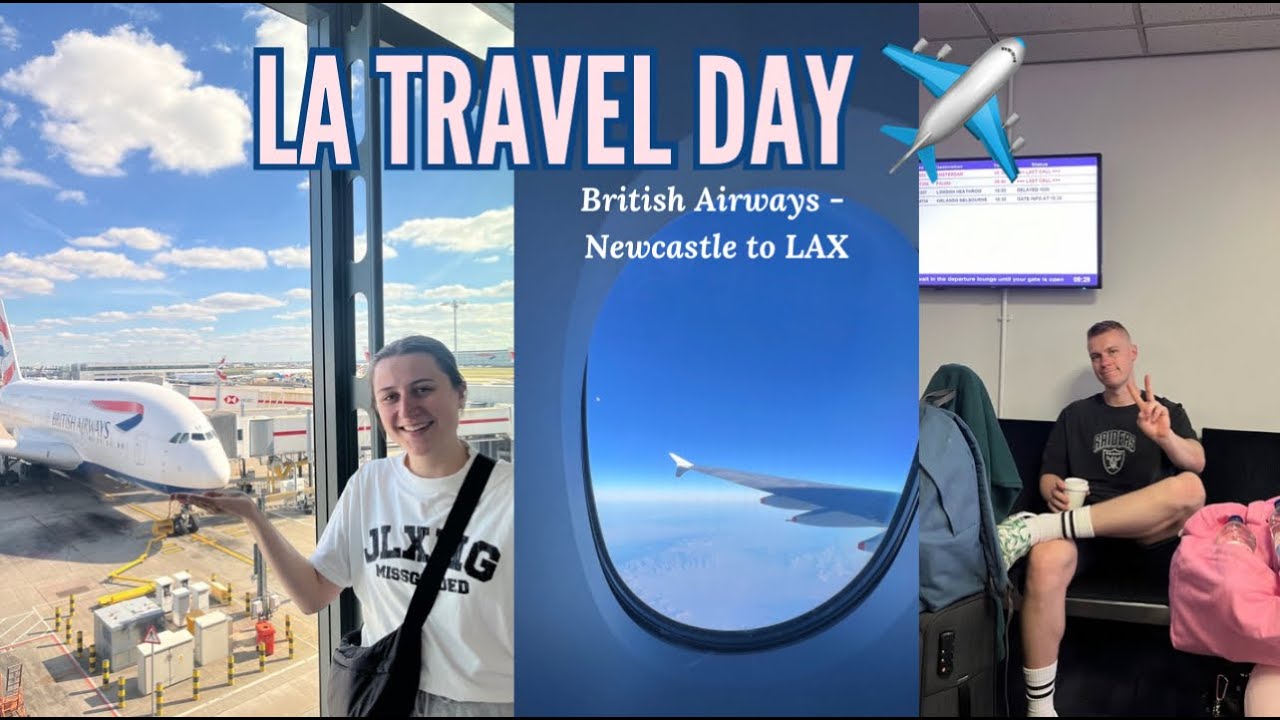 LA TRAVEL DAY! Travelling to LOS ANGELES from the UK! Flying British Airways Economy to LAX!