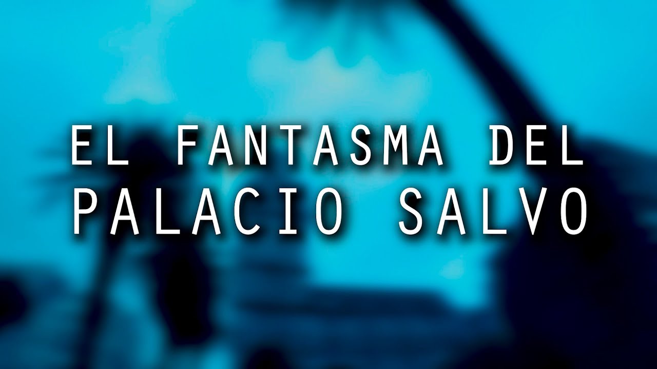 EL FANTASMA DEL PALACIO SALVO - historias paranormales - MONTEVIDEO