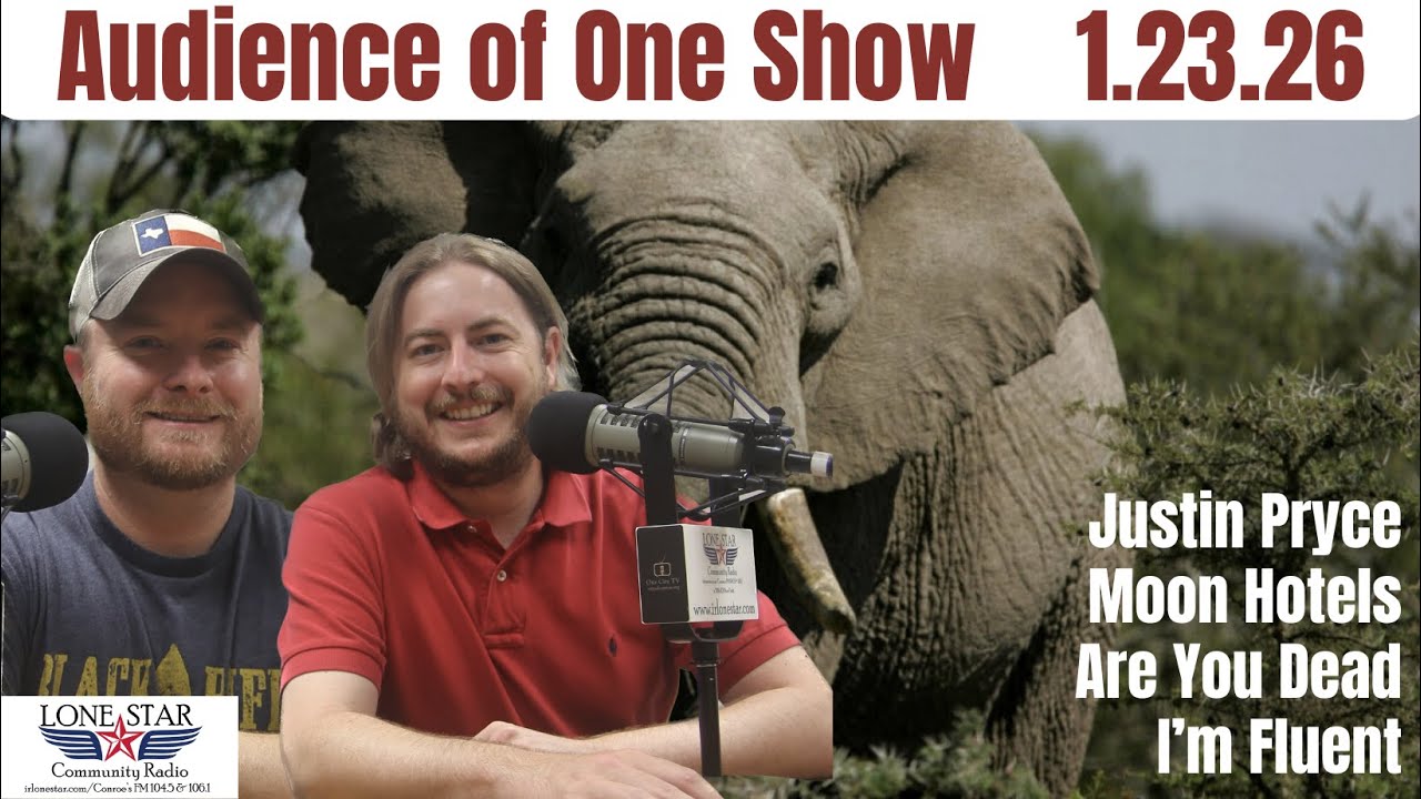 1.23.26 - Audience of One Show on Lone Star Community Radio