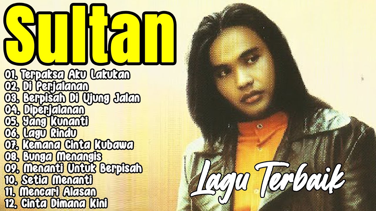 Sultan Full Album | Lagu Galau & Cinta Terbaik | Lagu Jadul Bikin Baper