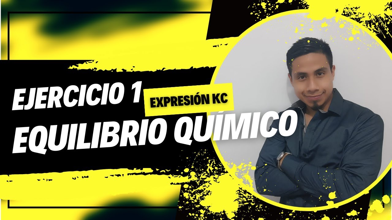 EQUILIBRIO QUÍMICO (Expresión Kc) - Ejercicio 1