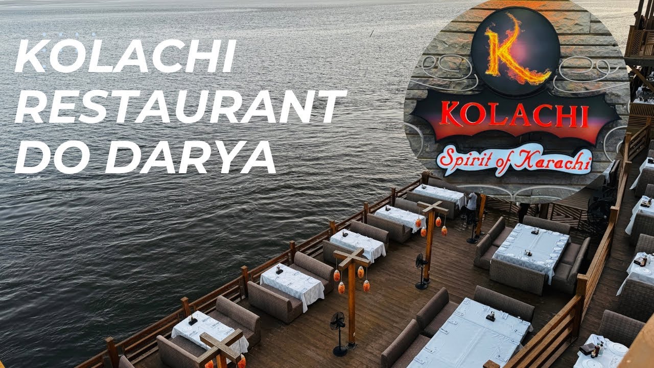 Kolachi Restaurant Karachi | Do Darya Karachi Restaurants | Do Darya Karachi | Kolachi Do Darya