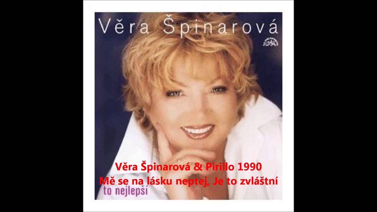 Věra Špinarová & Pirillo 1990 - Chci být jen stále s tebou, Je to zvláštní