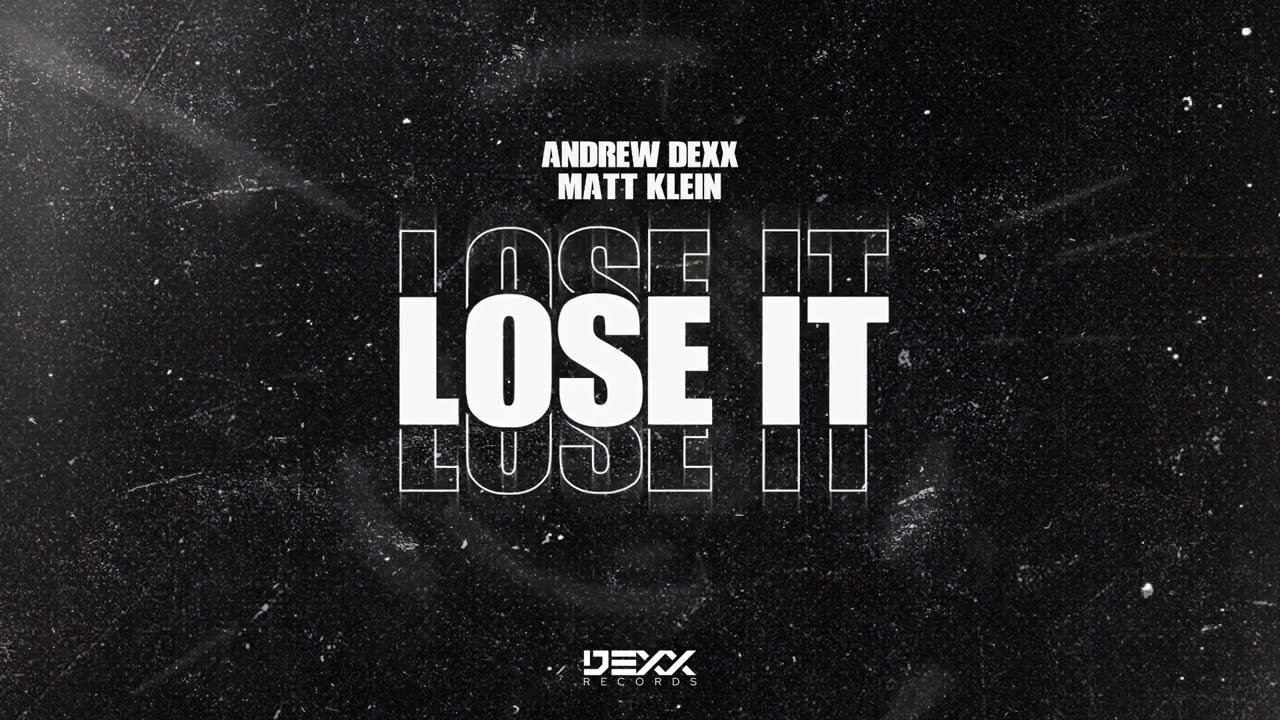 AnDrew DeXx & Matt Klein - Lose It