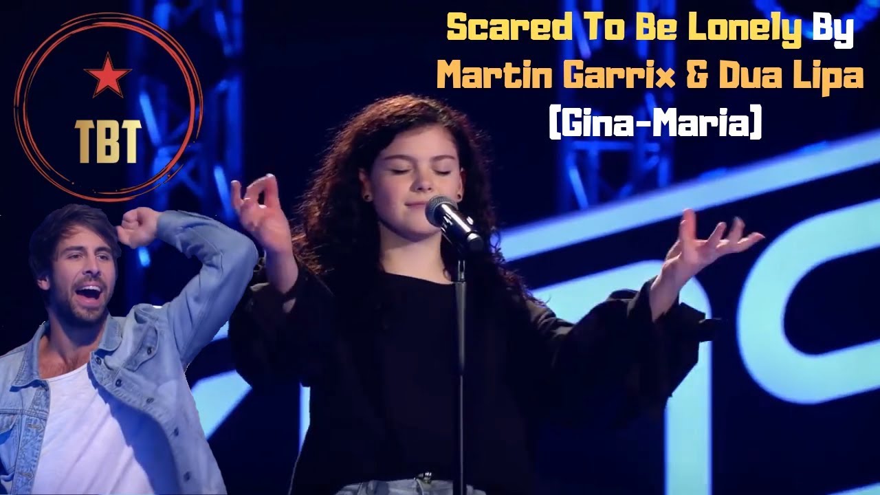Martin Garrix & Dua Lipa   Scared To Be Lonely Gina Maria  PREVIEW  The Voice Kids