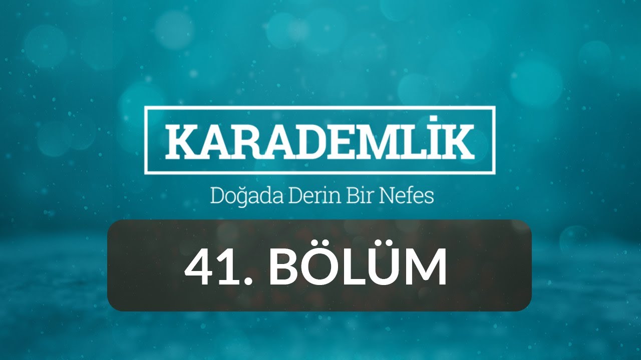Hatay - Karademlik 41.Bölüm