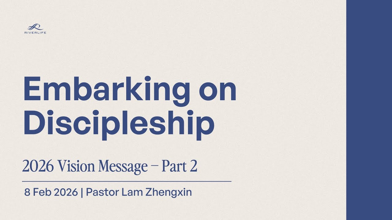 8 Feb 2026 | English Service | 2026 Vision Message : Embarking on Discipleship | Ps Lam Zhengxin