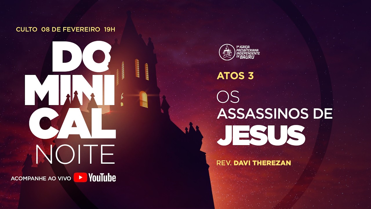 Atos 3: Os Assassinos De Jesus – Rev. Davi Therezan