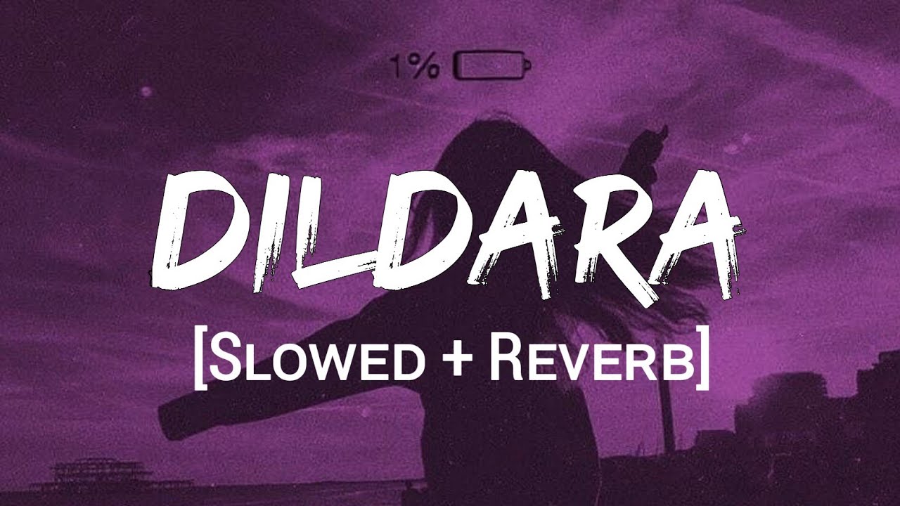 Dildara [Slowed+Reverb] - Shafqat Amanat Ali | Lofi | Lofi_Vibes
