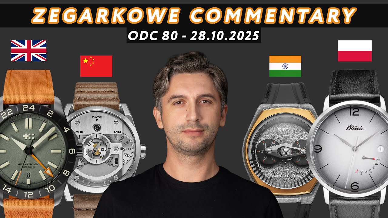 Najnowsze zegarki z Chin, Indii, USA, UK i ze Szwajcarii też :) - ZEGARKOWE COMMENTARY ODC. 80
