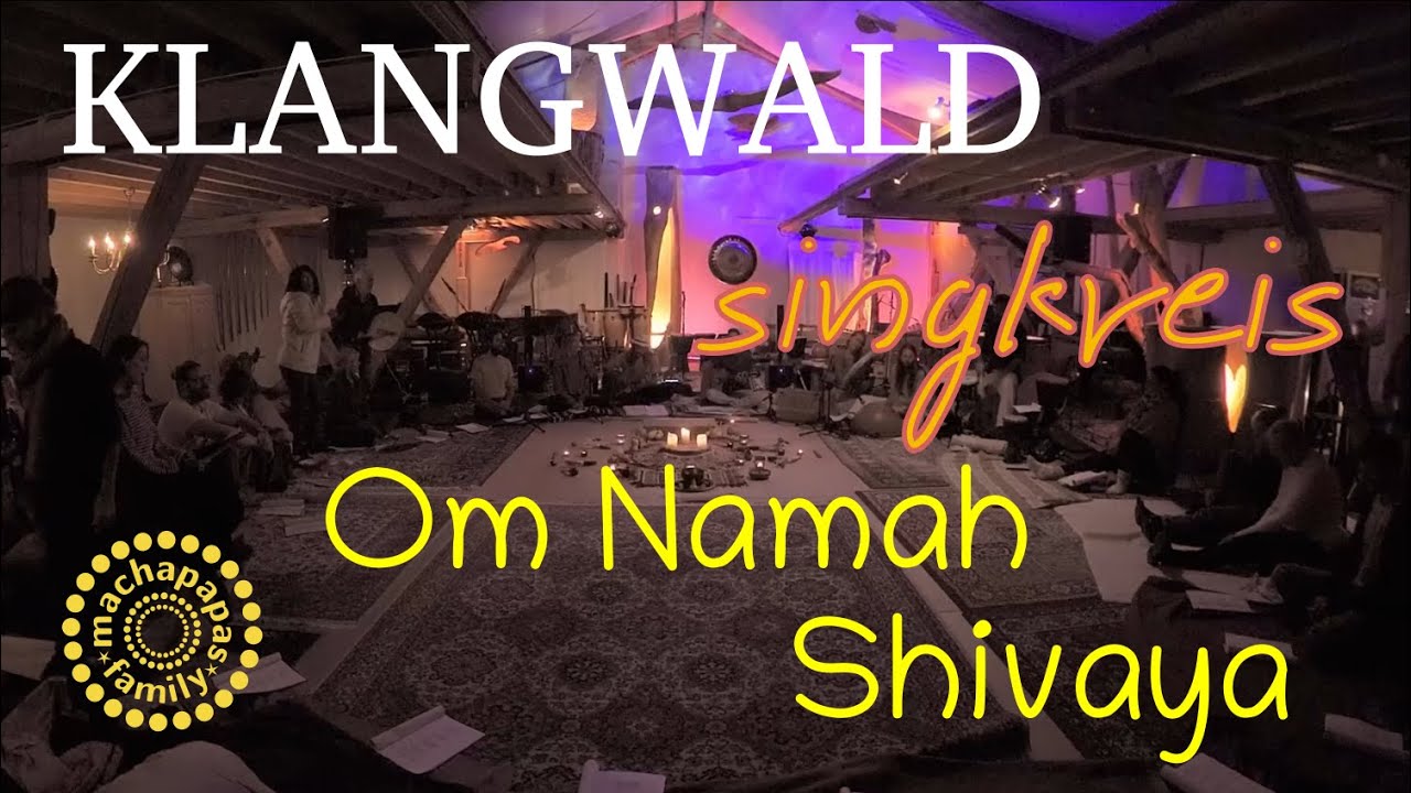 Om Namah Shivaya | Machapapas | Singkreis im Klangwald