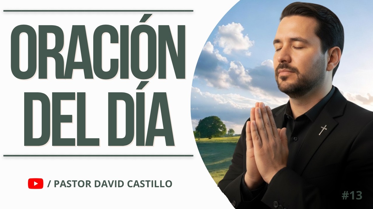ORACIÓN PODEROSA DEL DÍA - Viernes 13 de Febrero (Salmo 23)