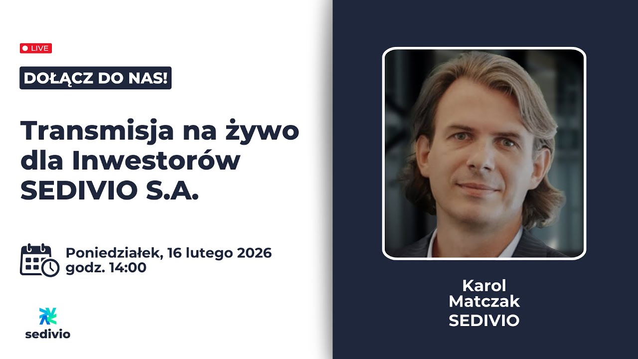 Transmisja na żywo dla Inwestorów SEDIVIO S.A. - 16 lutego 2026