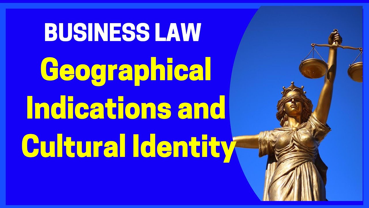 Intellectual Property - Geographical Indications and Cultural Identity