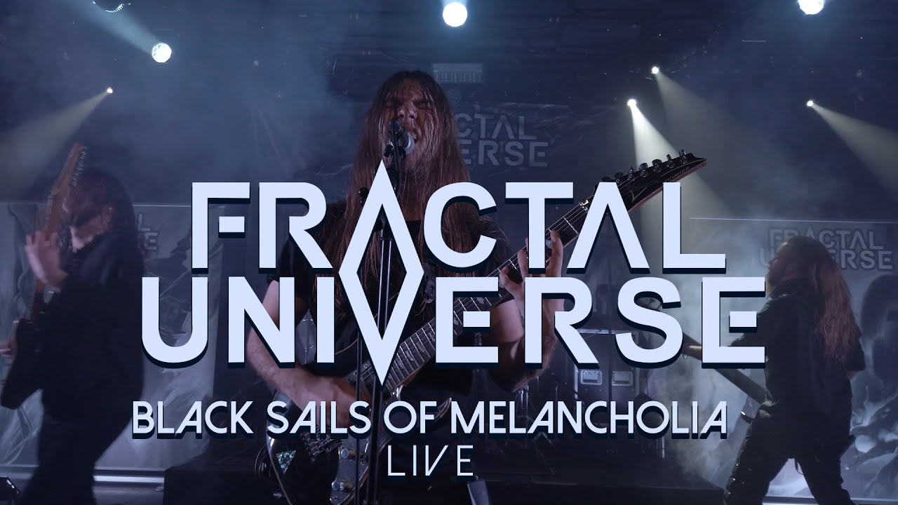 Fractal Universe - Black Sails of Melancholia (LIVE)