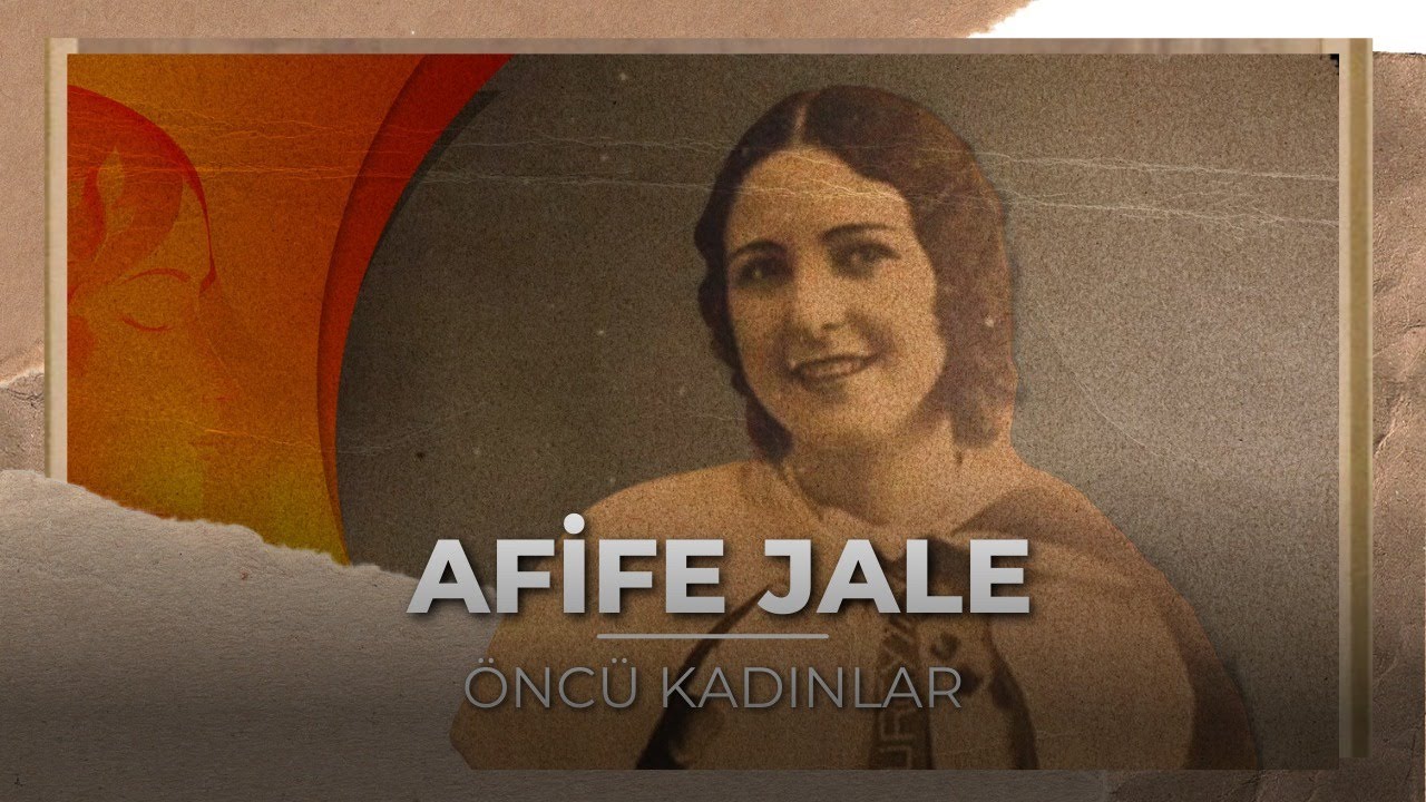 İlk Türk Kadın Oyuncu Afife Jale Kimdir? | Öncü Kadınlar