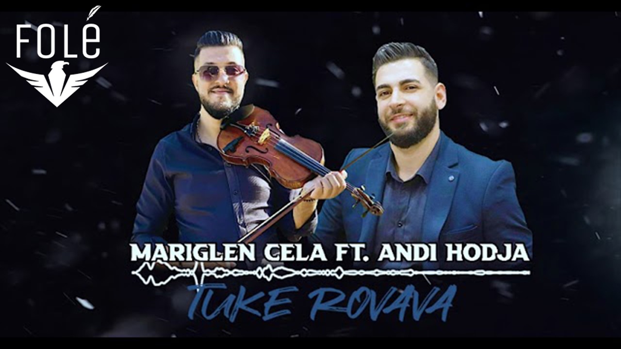 Mariglen Cela ft. Andi Hodja - Tuke Rovava