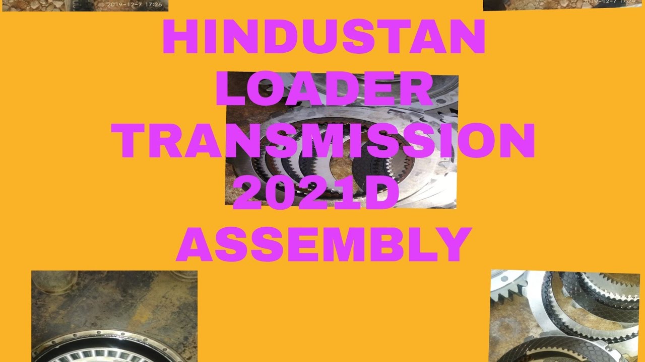 HINDUSTAN LOADER 2021D  TRANSMISSION Assembly  PART-1#mechanicgroup