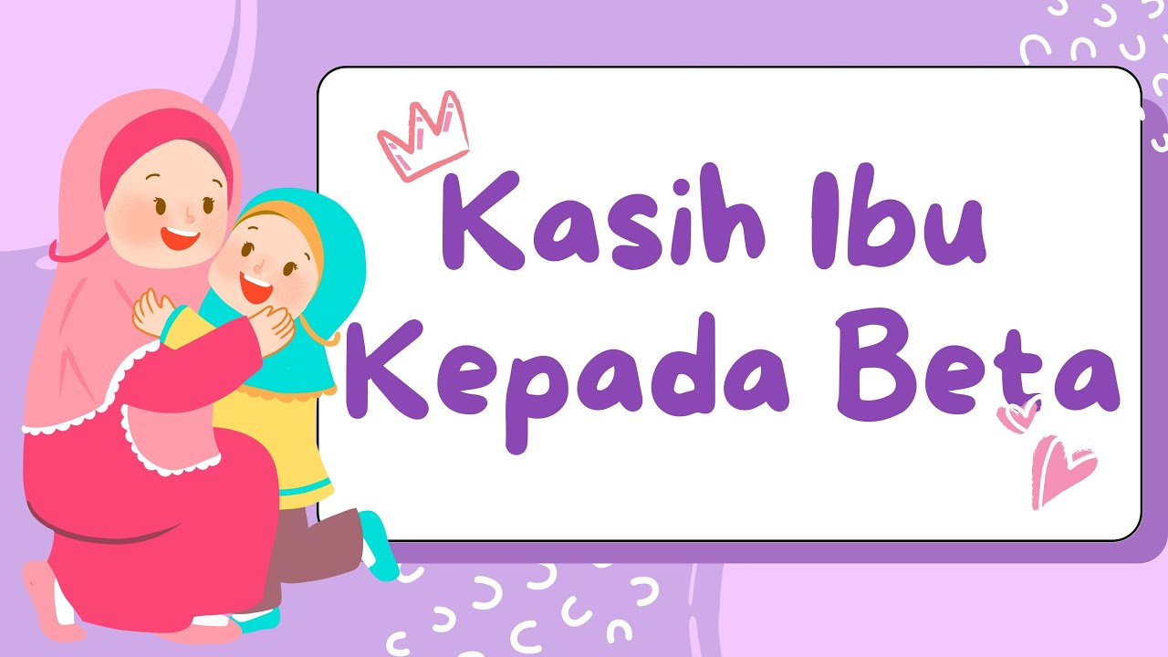 Lagu Anak Kasih Ibu Kepada Beta - Lagu Anak Populer