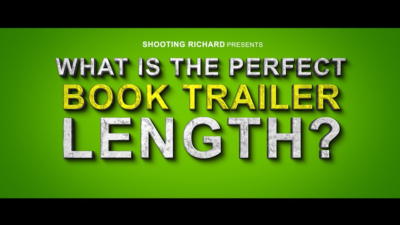 How Long Should a Book Trailer Be?