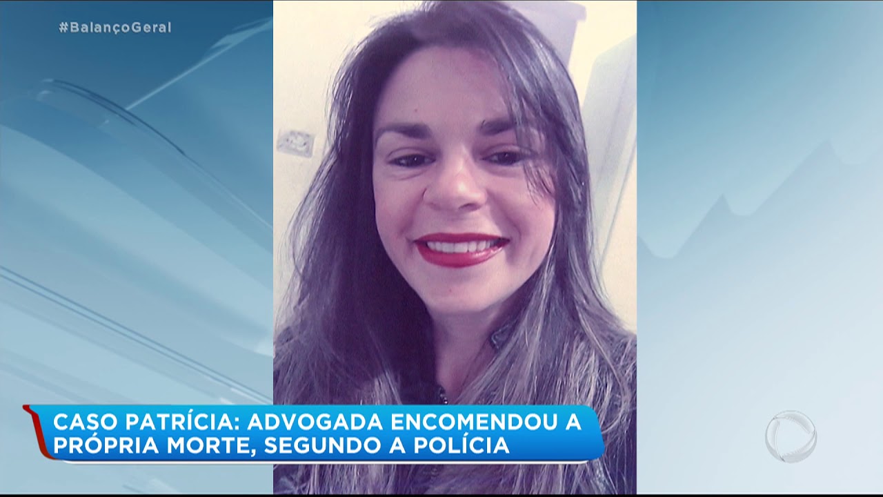 Caso Patrícia: segundo a polícia, advogada encomendou a própria morte