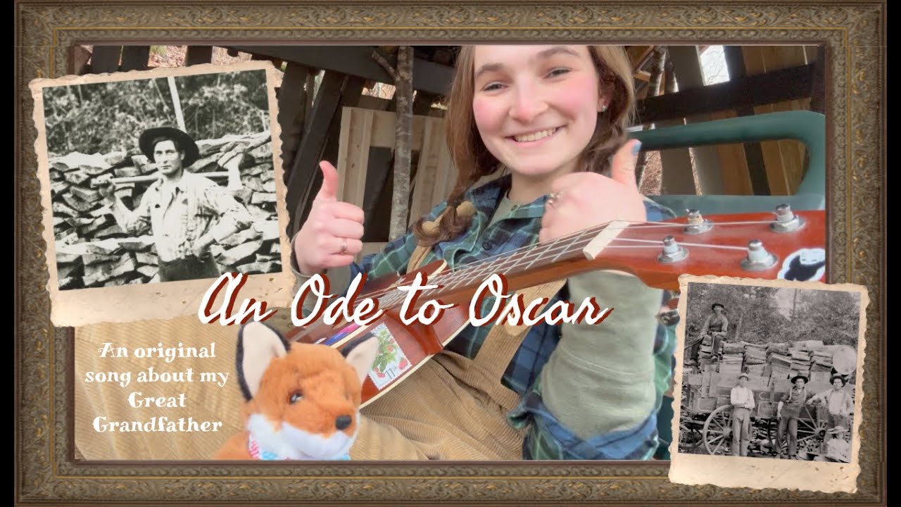 An Ode to Oscar - an original song about my great grandfather - an 1800s lumberjack