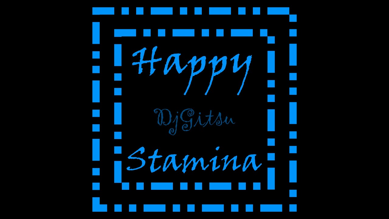 DjGitsu - Happy Stamina