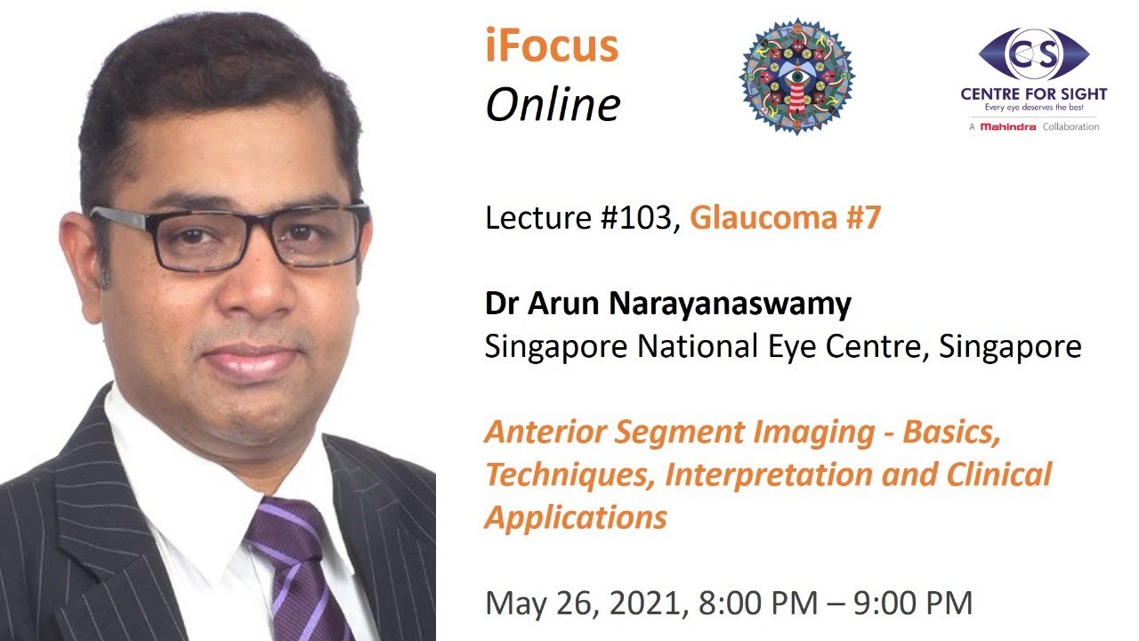 iFocus Online #103, Glaucoma #7, Anterior Segment Imaging  by Dr Arun Narayanaswamy