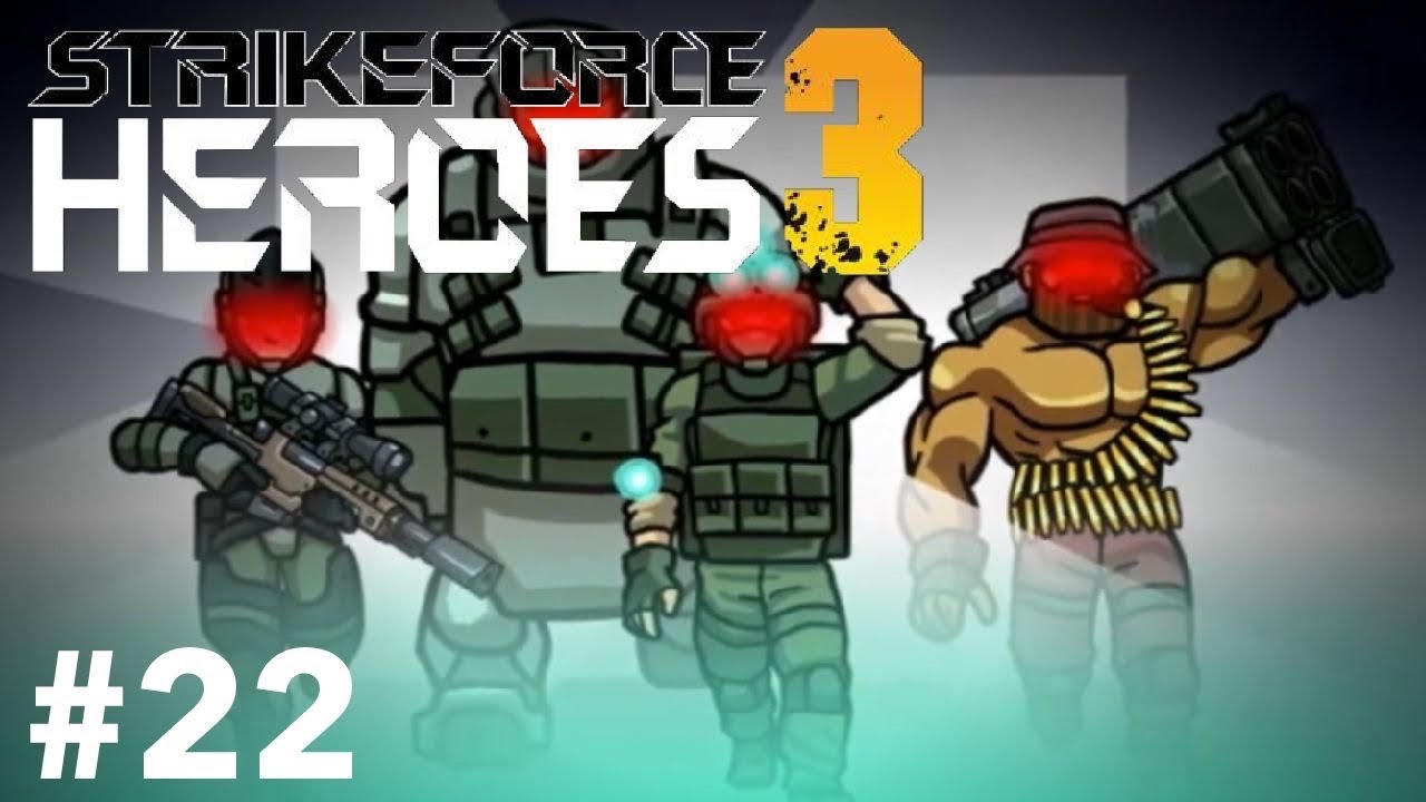 Strike Force Heroes 3 Walkthrough | Custom Games | Part 22