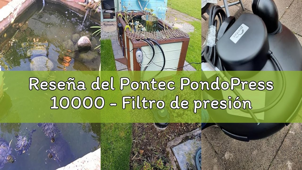 Reseña del Pontec PondoPress 10000 - Filtro de presión