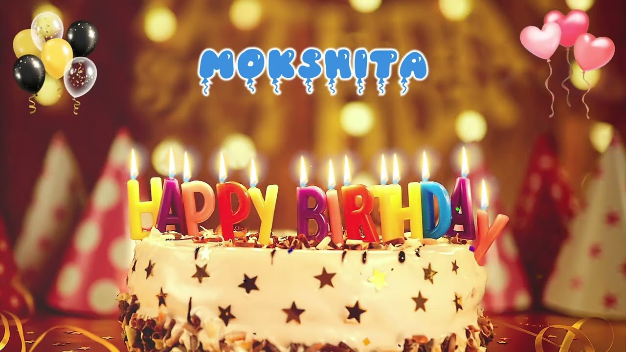 MOKSHITA Happy Birthday Song &ndash; Happy Birthday to You