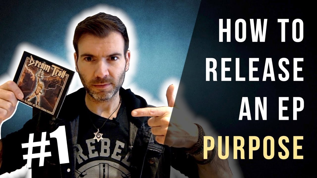 HOW TO RELEASE AN EP #1 - PURPOSE