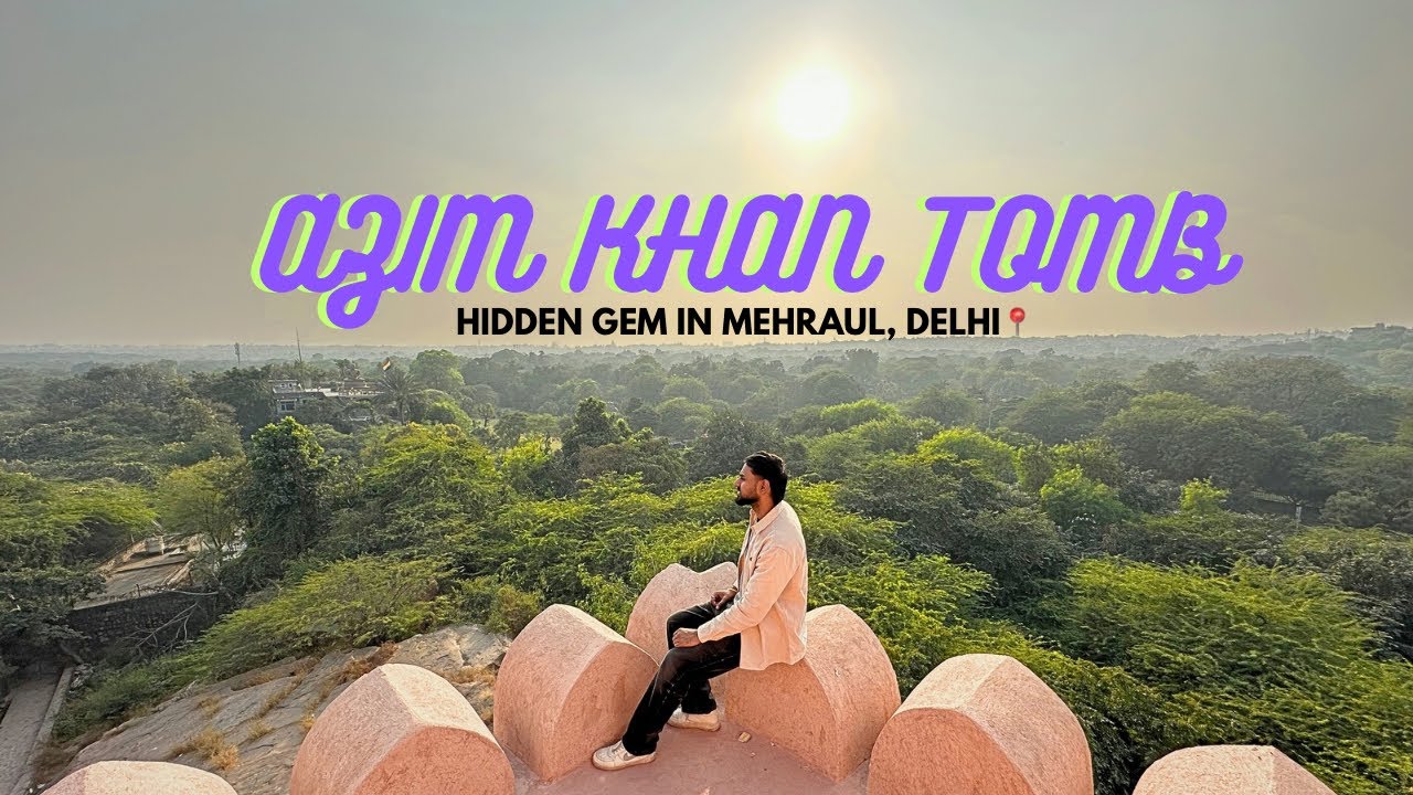 Azim Khan’s Tomb - Hidden Gem in Mehrauli, Delhi 🌇✨ | Md Adil Vlogs