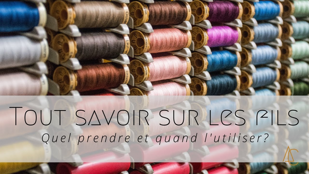 Tout savoir sur les fils